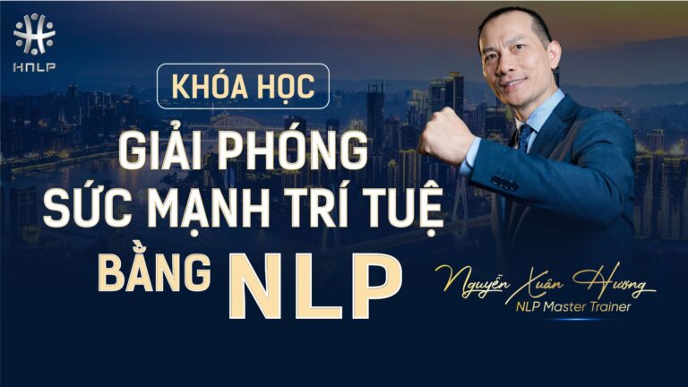 GIẢI PHÓNG SỨC MẠNH TRÍ TUỆ BẰNG NLP