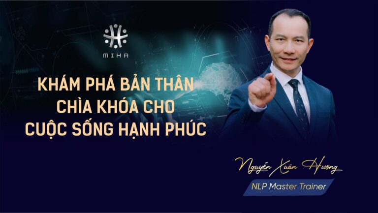 KHÁM PHÁ BẢN THÂN – CHÌA KHÓA CHO CUỘC SỐNG HẠNH PHÚC